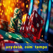 anydesk com tempo de uso